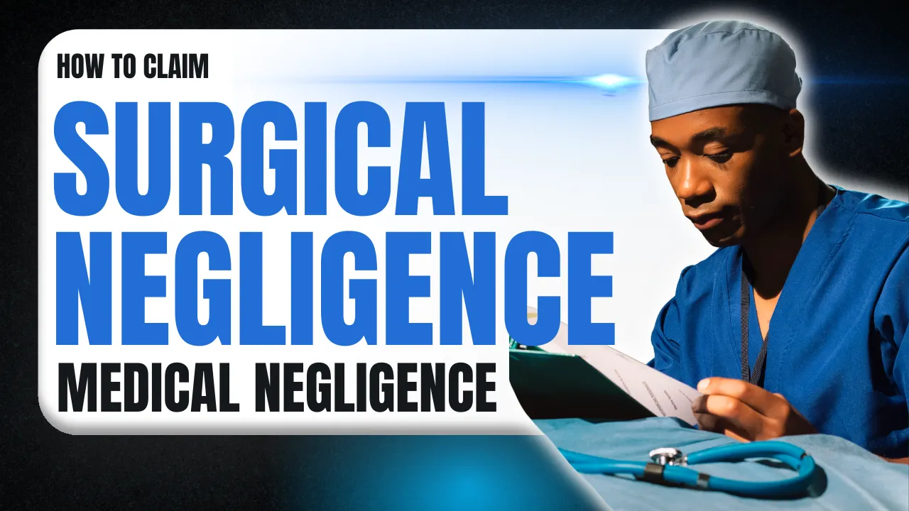 Video thumbnail: how to claim surgical negligence medical negligence, featuring headline text and a clinician in scrubs reviewing notes.